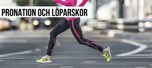 Pronation och l&ouml;parskor